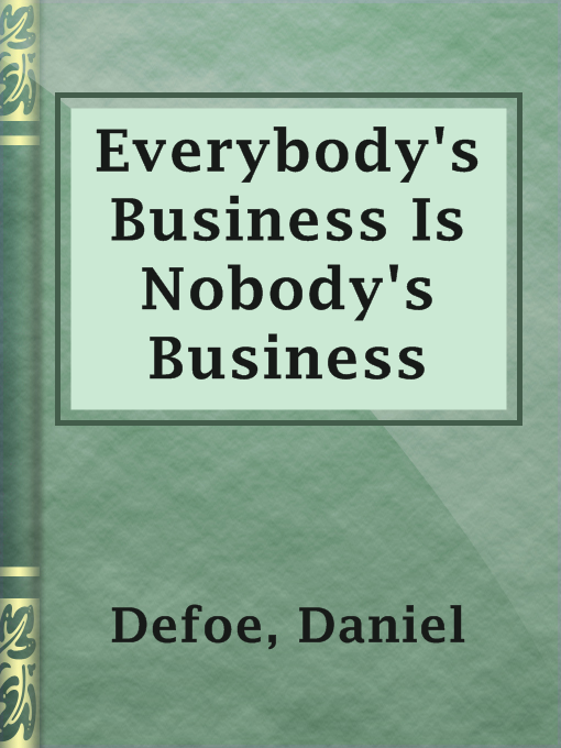 Title details for Everybody's Business Is Nobody's Business by Daniel Defoe - Available